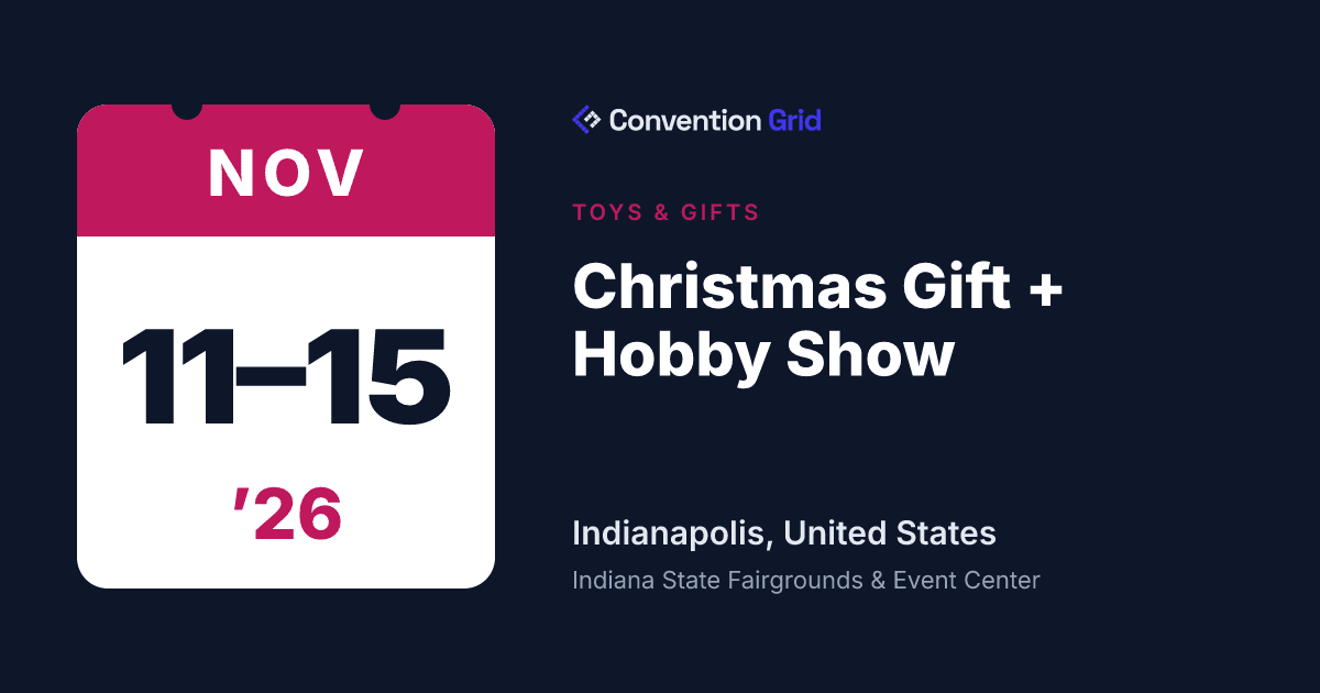 Christmas Gift + Hobby Show 2026 — Nov 11–15, Indianapolis