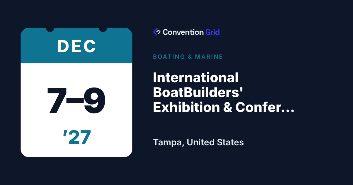 International BoatBuilders' Exhibition & Conference 2027 — Dec 7–9, Tampa